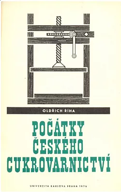 Počátky českého cukrovarnictví: Monografická studie o dějinách cukrovarnického průmyslu v českých zemích do roku 1850