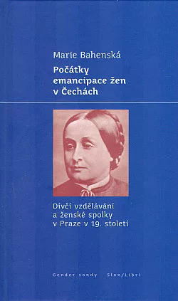 Počátky emancipace žen v Čechách: Dívčí vzdělání a ženské spolky v Praze v 19. století