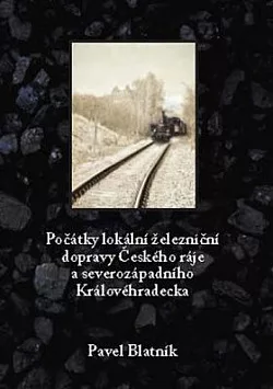 Počátky lokální železniční dopravy Českého ráje a severozápadního Královéhradecka
