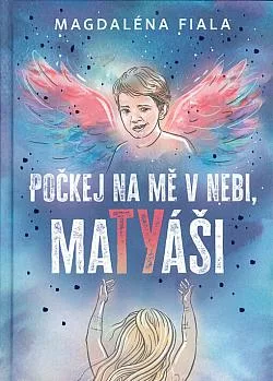 Počkej na mě v nebi, Matyáši