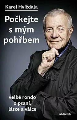 Počkejte s mým pohřbem