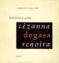 Počúval som Cézanna, Degasa, Renoira