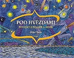 Pod hvězdami – Povídky z pouště a moře
