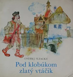 Pod klobúkom zlatý vtáčik