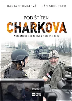 Pod štítem Charkova - Autentické svědectví z obléhaného města