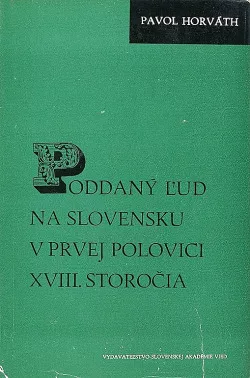 Poddaný ľud na Slovensku v prvej polovici XVIII. storočia