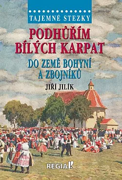 Podhůřím Bílých Karpat - Do země bohyní a zbojníků