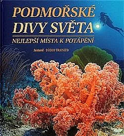 Podmořské divy světa - nejlepší místa k potápění