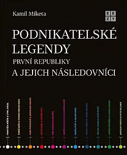 Podnikatelské legendy první republiky a jejich následovníci
