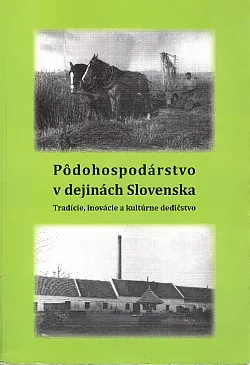 Pôdohospodárstvo v dejinách Slovenska: Tradície, inovácie a kultúrne dedičstvo