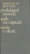 Podzimní motýli / Sníh na zápraží / Mráz v okně