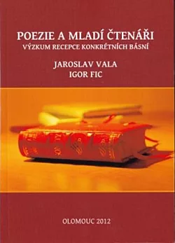 Poezie a mladí čtenáři: Výzkum recepce konkrétních básní