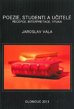 Poezie, studenti a učitelé: Recepce, interpretace, výuka