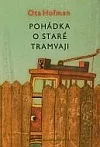 Pohádka o staré tramvaji