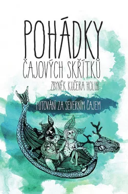 Pohádky čajových skřítků: Putování za severním čajem