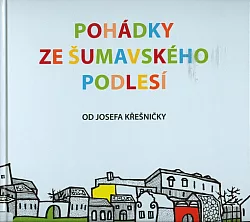 Pohádky ze šumavského Podlesí
