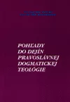 Pohľady do dejín pravoslávnej dogmatickej teológie