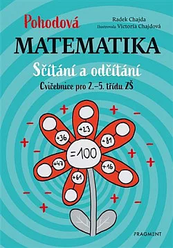 Pohodová matematika - Sčítání a odčítání: Cvičebnice pro 2.–5. třídu ZŠ