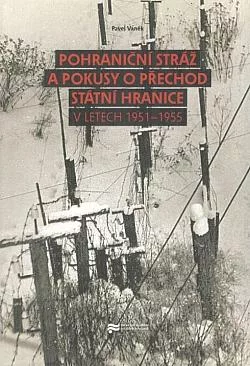 Pohraniční stráž a pokusy o přechod státní hranice v letech 1951-1955
