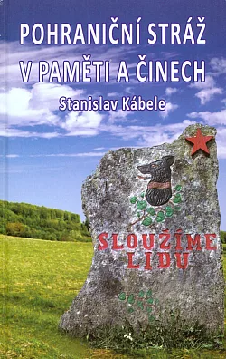 Pohraniční stráž v paměti a činech současníků