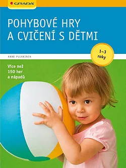 Pohybové hry a cvičení s dětmi: 1-3 roky