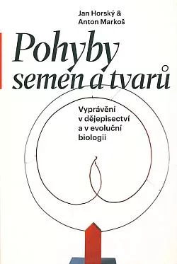 Pohyby semen a tvarů: vyprávění v dějepisectví a v evoluční biologii