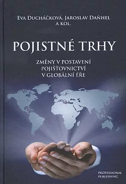 Pojistné trhy: Změny v postavení pojišťovnictví v globální éře