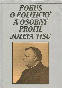 Pokus o politický a osobný profil Jozefa Tisu
