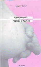 Pokusy o lásku, pokusy o rozkoš