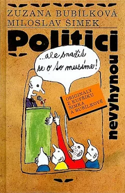 Politici nevyhynou... ale snažit se o to musíme!