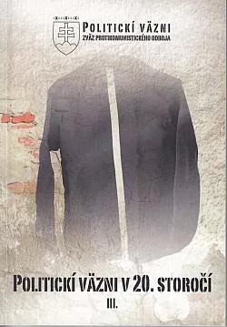 Politickí väzni v 20. storočí III.
