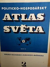 Politicko-hospodářský atlas světa - Sešit 2.: Polsko - Bulharsko - Rumunsko - Maďarsko
