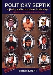 Politický septik a jiné podivuhodné historky ... o kterých jste neměli ani tušení