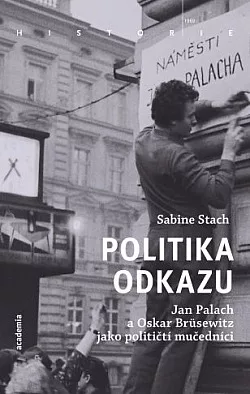 Politika odkazu: Jan Palach a Oskar Brüsewitz jako političtí mučedníci