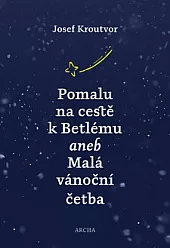 Pomalu na cestě k Betlému aneb Malá vánoční četba