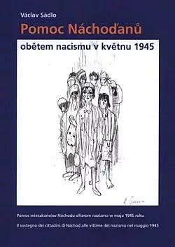 Pomoc Náchoďanů obětem nacismu v květnu 1945