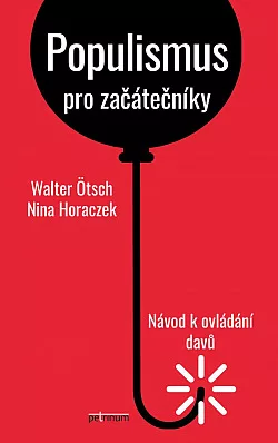 Populismus pro začátečníky - Návod k ovládání davů