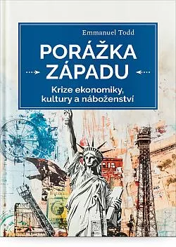 Porážka Západu: Krize ekonomiky, kultury a náboženství
