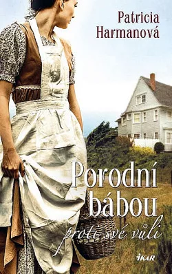 Porodní bábou proti své vůli