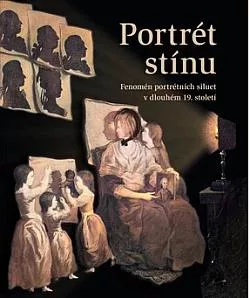 Portrét stínu: Fenomén portrétních siluet v dlouhém 19. století