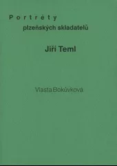 Portréty plzeňských skladatelů. Jiří Teml
