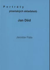 Portréty plzeňských skladatelů: Jan Děd