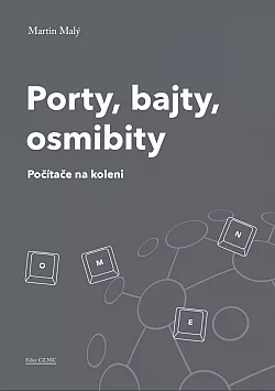 Porty, bajty, osmibity – Počítače na koleni