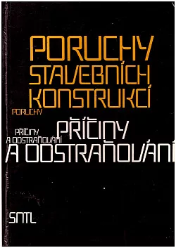 Poruchy stavebních konstrukcí: příčiny a odstraňování