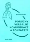 Poruchy verbální komunikace a foniatrie