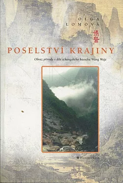 Poselství krajiny - Obraz přírody v díle tchangského básníka Wang Weje