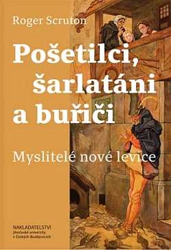 Pošetilci, šarlatáni a buřiči: Myslitelé nové levice
