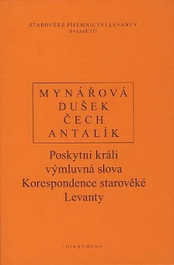 Poskytni králi výmluvná slova: Korespondence starověké Levanty