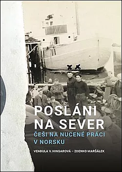 Posláni na sever: Češi na nucené práci v Norsku
