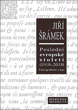 Poslední evropské století (1918–2018): Faktografické eseje